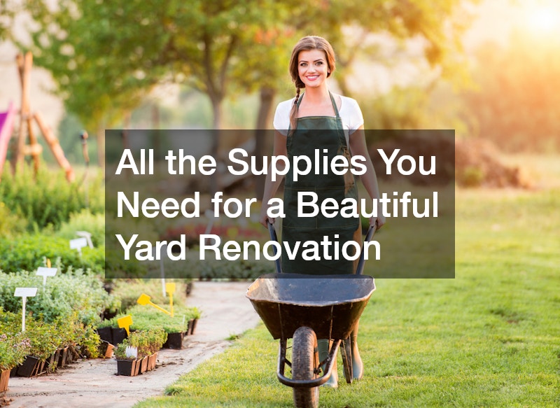 All the Supplies You Need for a Beautiful Yard Renovation